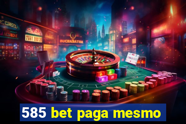 585 bet paga mesmo